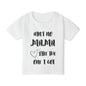 Ain't No Mama Like the One I Got Toddler T-shirt