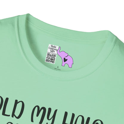 ""Hold My Halo I'm About To Do Unto Others... Adult T-shirt