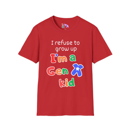 I Refuse To Grow Up I'm a Gen X Kid Adult T-shirt