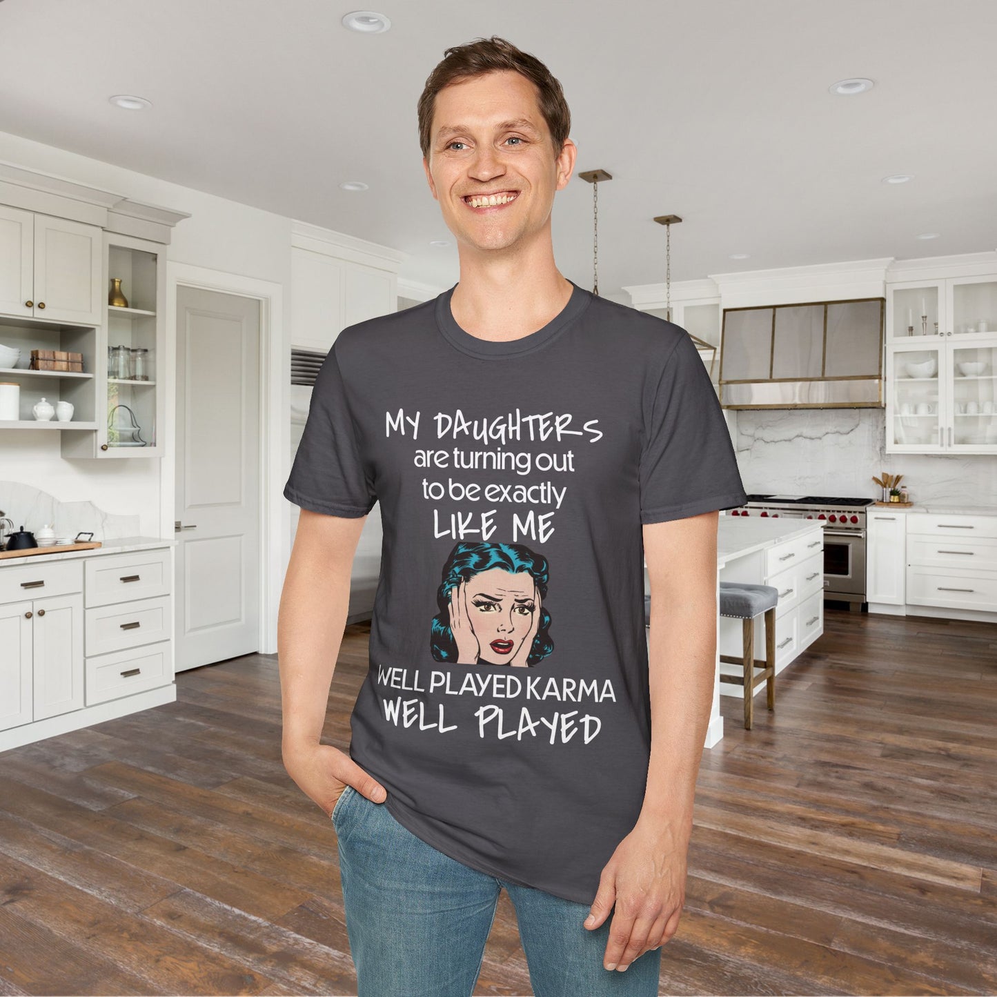 My Daughters Are Turning Out To Be Exactly Like Me... Adult T-shirt