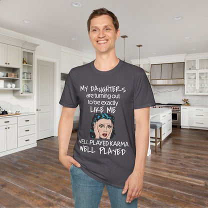 My Daughters Are Turning Out To Be Exactly Like Me... Adult T-shirt
