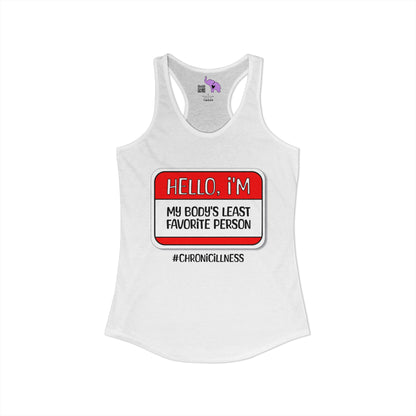 Hello, I'm My Body's Least Favorite Person Women's Ideal Racerback Tank