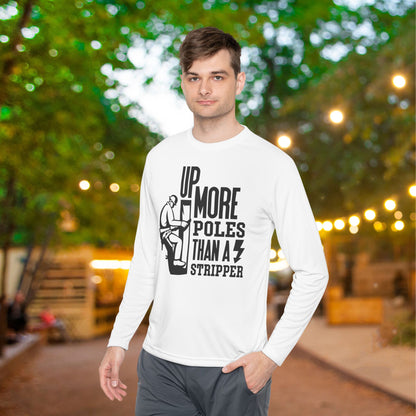 Up More Poles Than A Stripper Adult Long Sleeve Tee