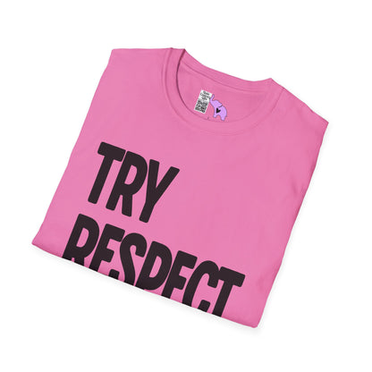 Try Respect Instead Adult T-shirt