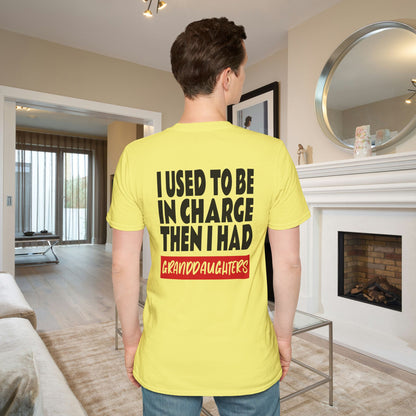 I Used To Be In Charge Then I Had Granddaughters Adult T-shirt