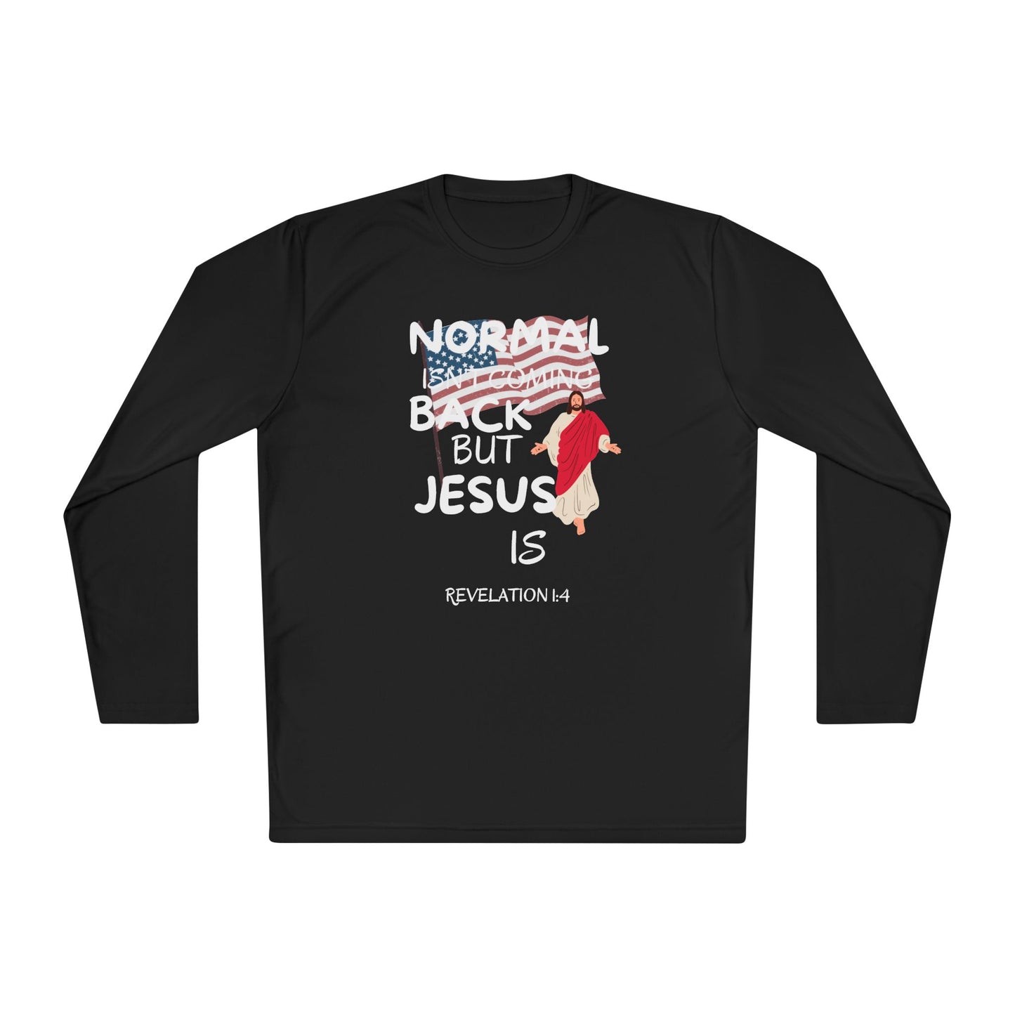 Normal Isn't Coming Back But Jesus Is Adult Long Sleeve Tee