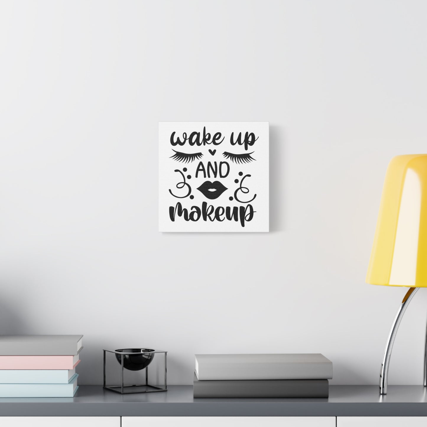 Wake Up and Makeup Canvas Art