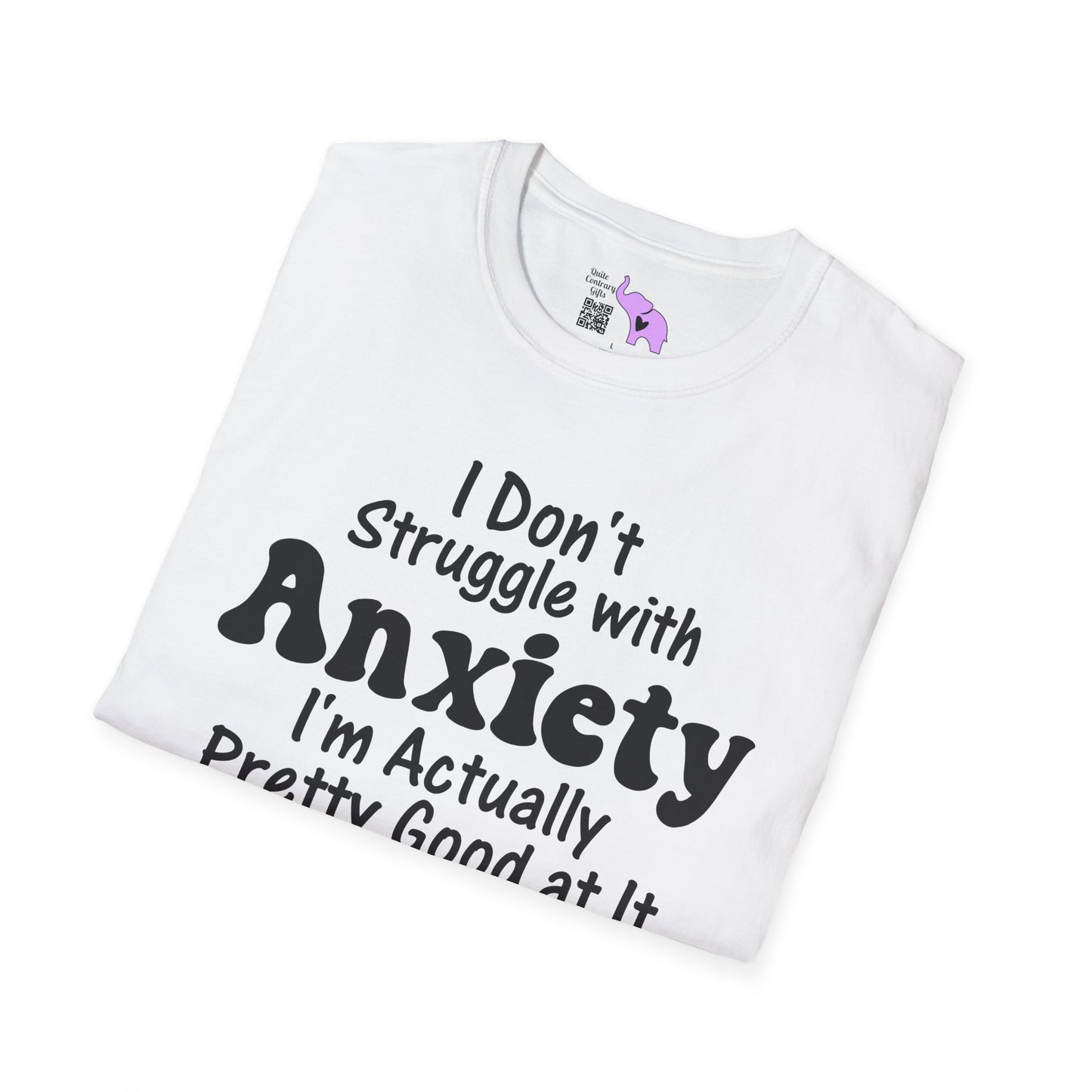 I Don't Struggle With Anxiety I'm Actually Pretty Good At It Adult T-shirt