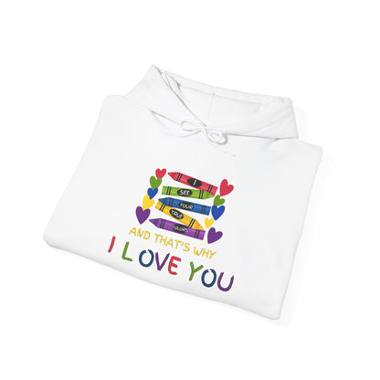 I See Your True Colors And That's Why I Love You Heavy Blend™ Hooded Sweatshirt