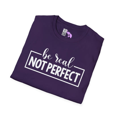 Be Real Not Perfect Adult T-shirt