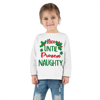 Nice Until Proven Naughty Toddler Long Sleeve Tee