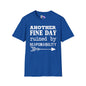 Another Fine Day Ruined By Responsibility Adult T-shirt