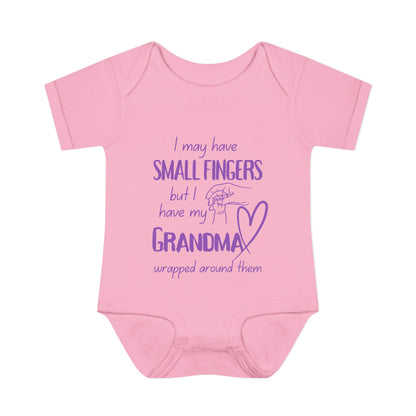 I May Have Small Fingers But I Have My GRANDMA Wrapped around them Infant Baby Rib Bodysuit
