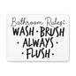 Bathroom Rules: Wash-Flush-Always Flush Canvas Art