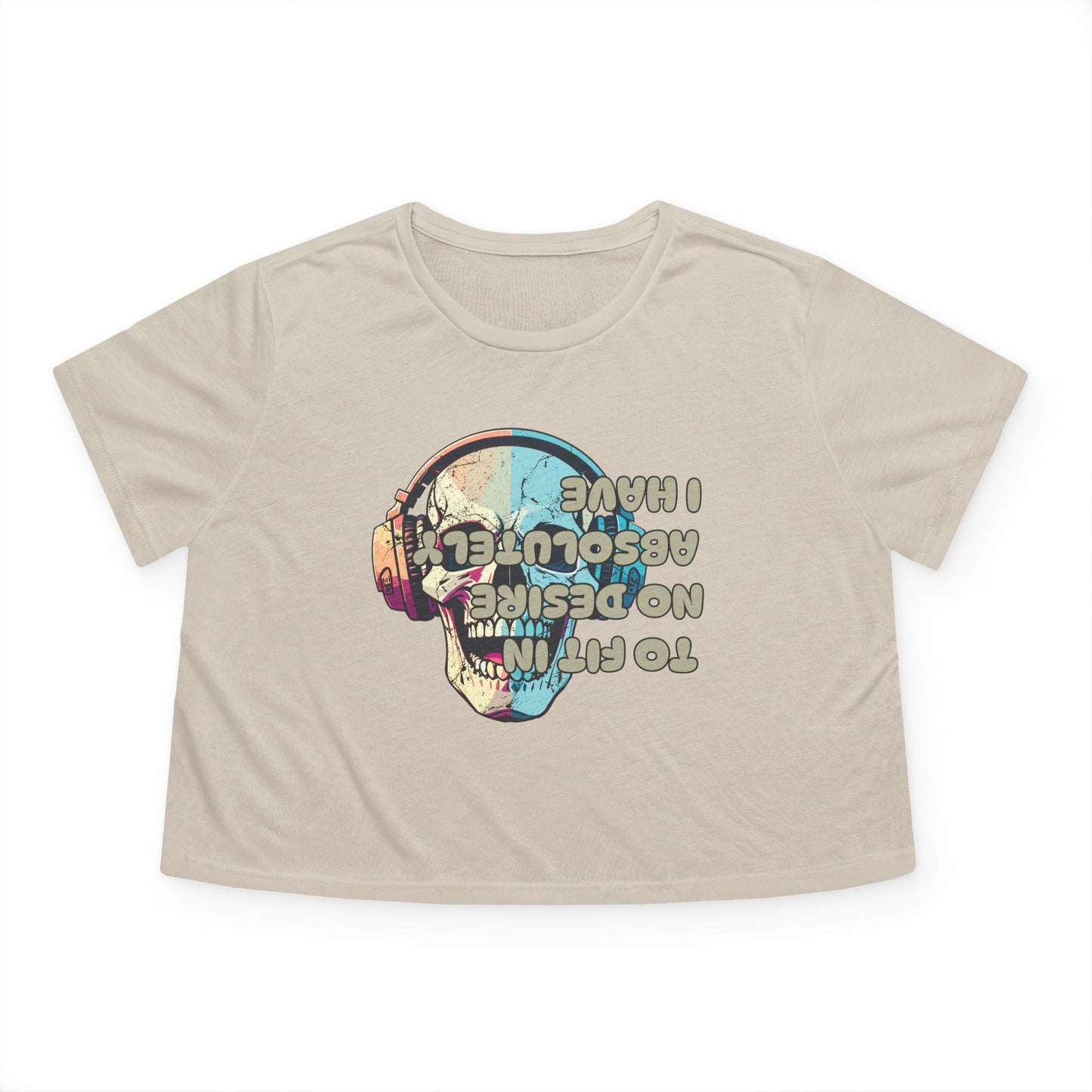 I Have Absolutely No Desire To Fit In Women's Flowy Cropped Tee