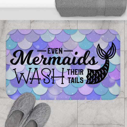 Even Mermaids Wash Their Tails Bath Mat