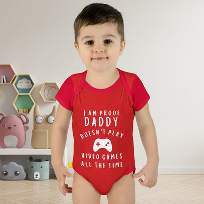 I Am Proof Daddy Doesn't Play Video Games All The Time Infant Baby Rib Bodysuit