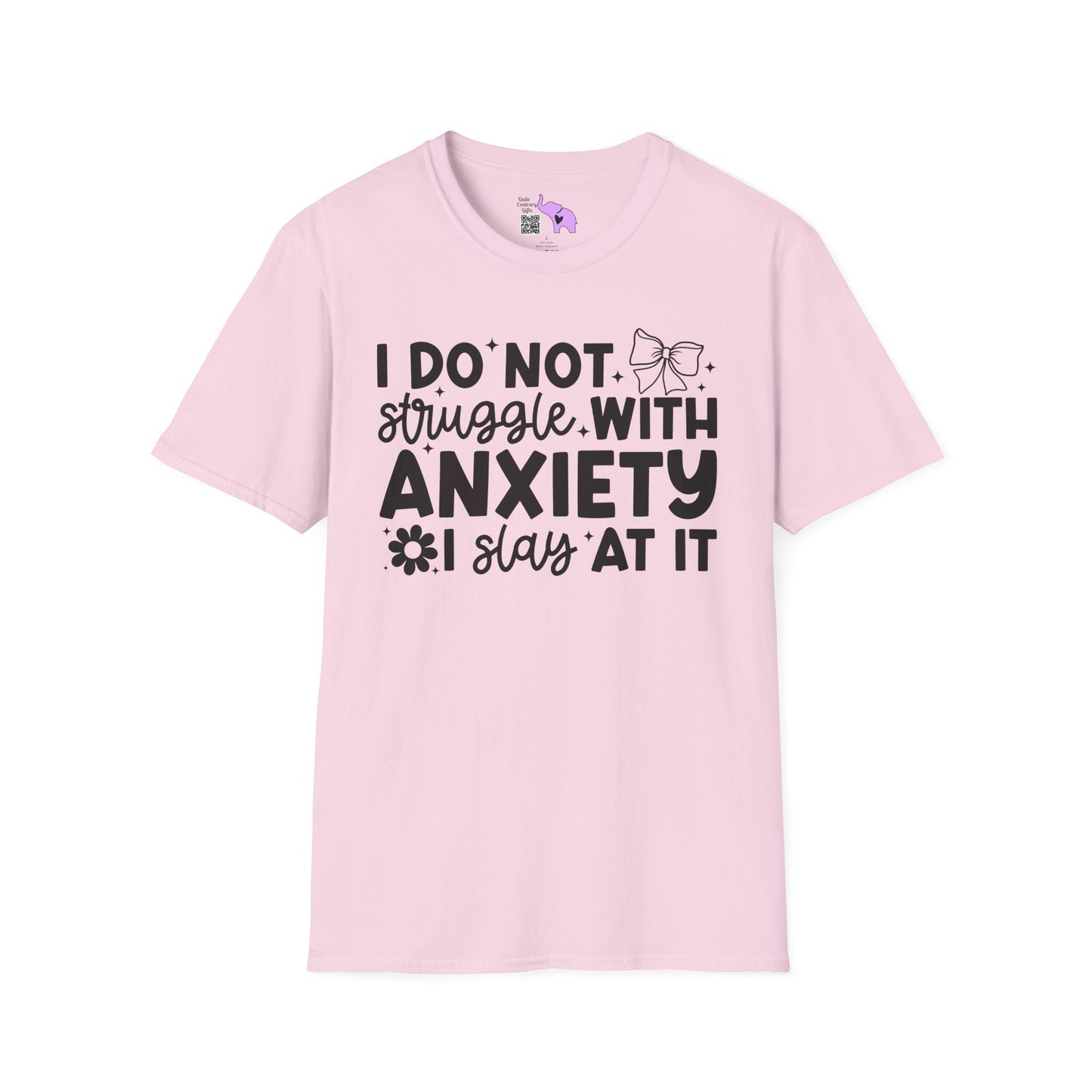 I Do Not Struggle With Anxiety I Slay At It Adult T-shirt