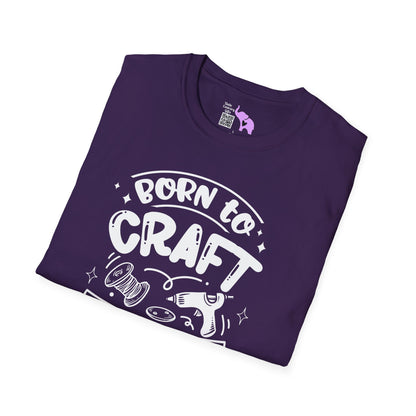 Born To Craft Forced To Work Adult T-shirt