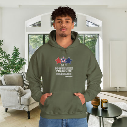 Evil is Powerless If The Good Are Unafraid Heavy Blend™ Hooded Sweatshirt