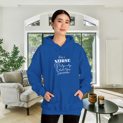 I'm A Nurse What's Your Superpower? Heavy Blend™ Hooded Sweatshirt