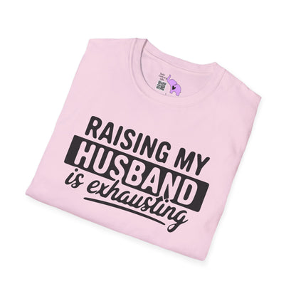 Raising My Husband Is Exhausting Adult T-shirt