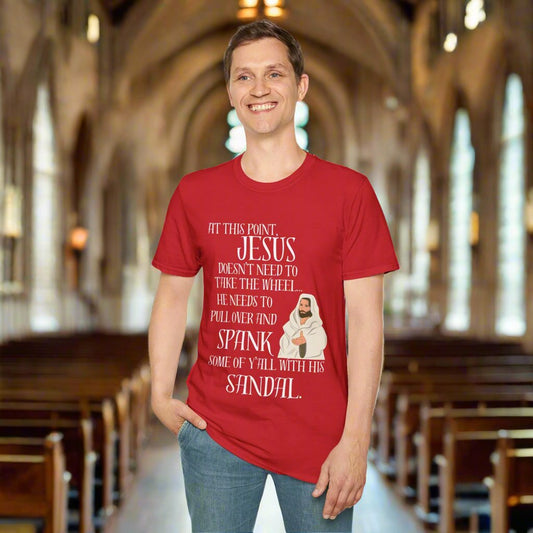 At This Point, Jesus Doesn't Need To Take The Wheel...  T-shirt