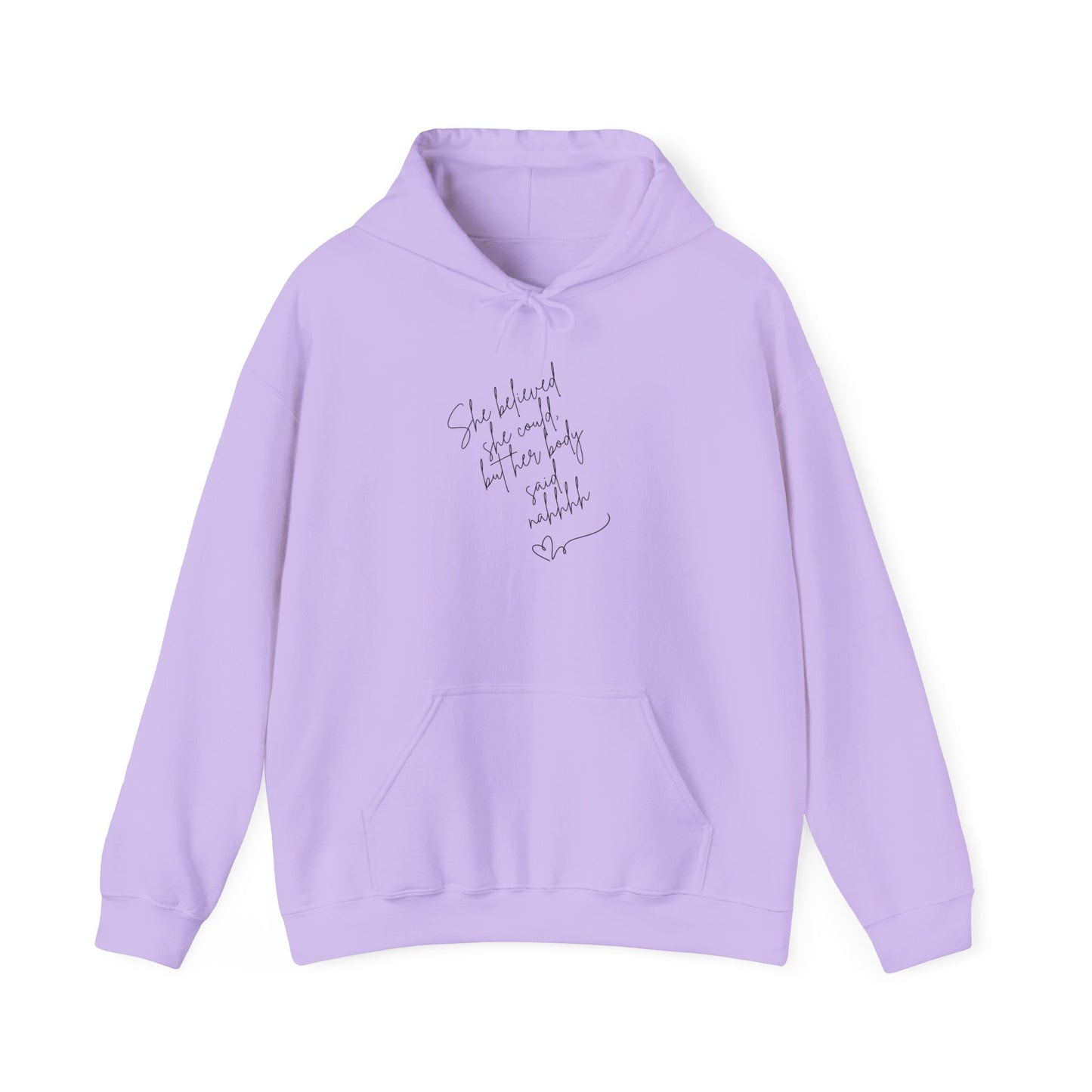 She Believed She Could But Her Body Said Nahhh Blend™ Hooded Sweatshirt