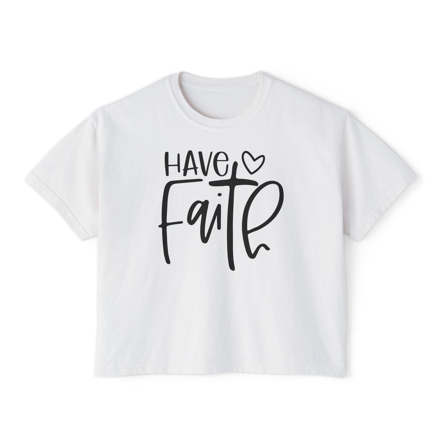 Have Faith Women's Boxy Tee