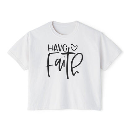 Have Faith Women's Boxy Tee