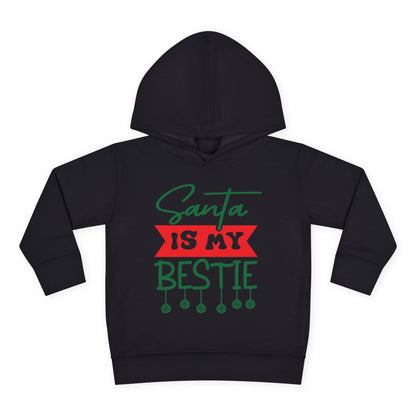 Santa Is My Bestie Toddler Pullover Fleece Hoodie