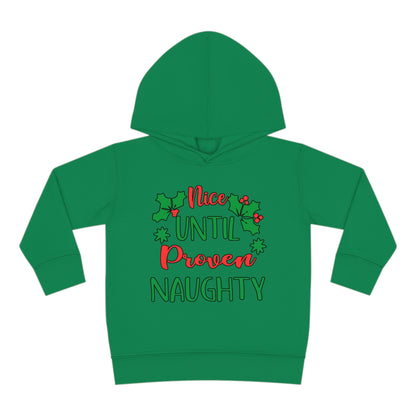 Nice Until Proven Naughty Toddler Pullover Fleece Hoodie