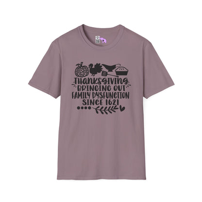 Thanksgiving Bringing Out Family Dysfunction Since 1671 Adult T-shirt