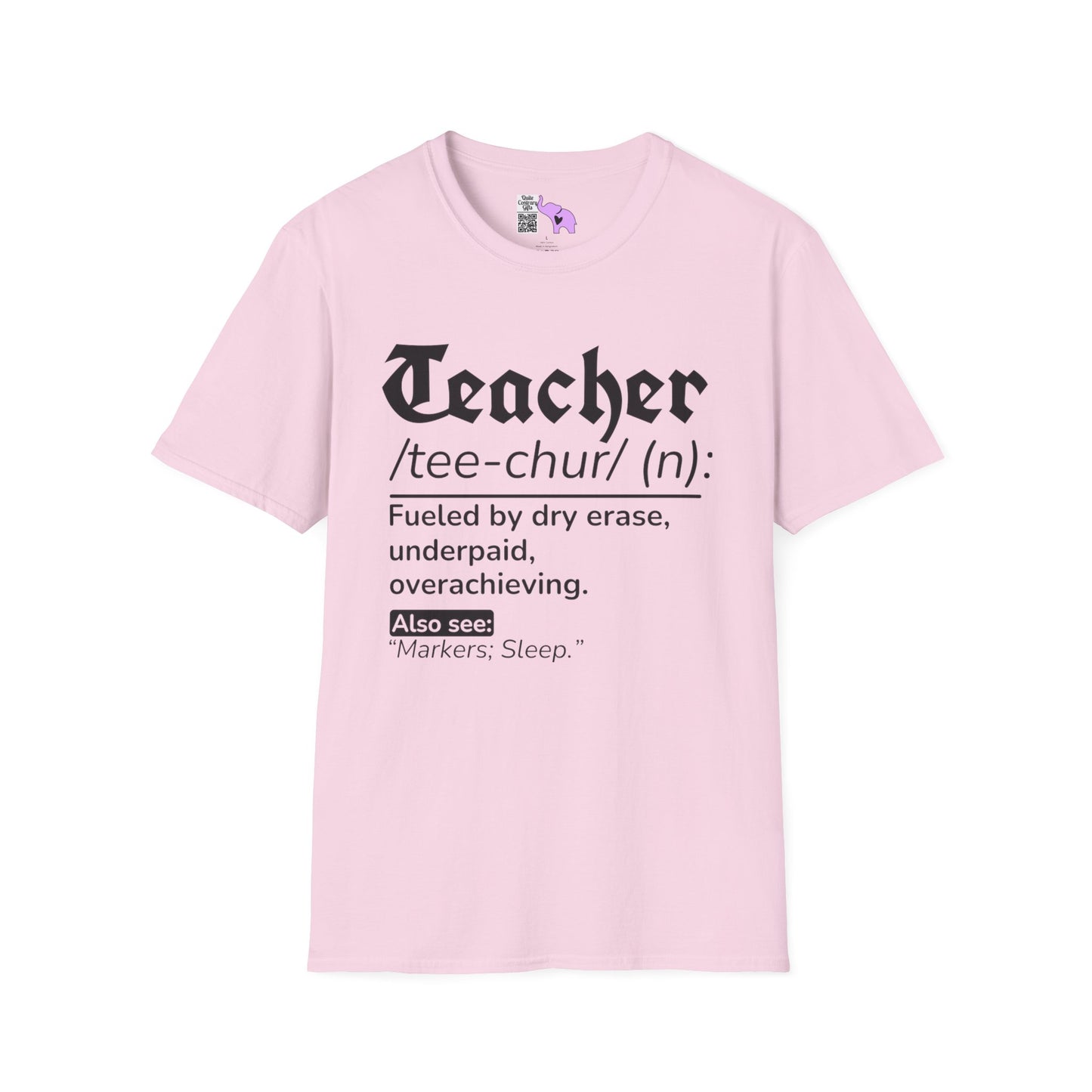 Teacher Definition: Fueled by Dry Erase, Underpaid, Overachieving Adult T-shirt