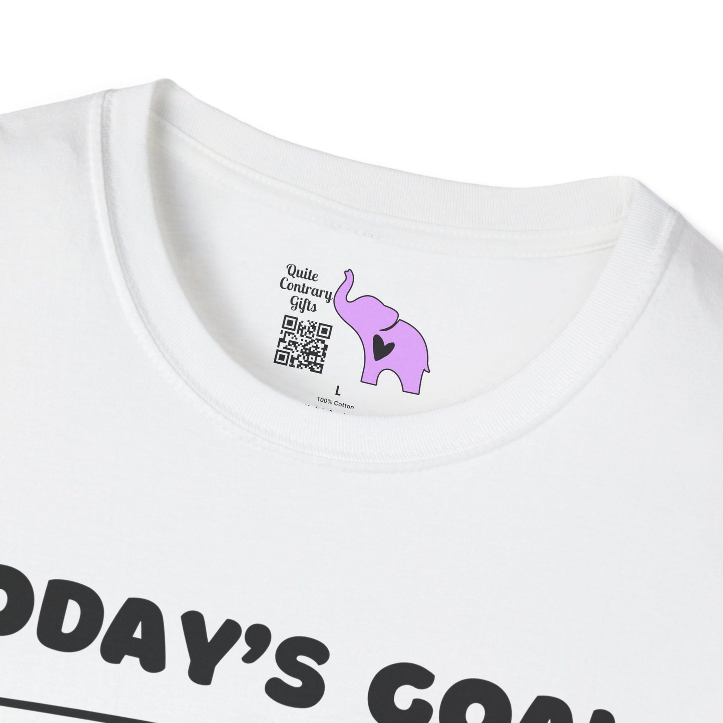 Today's Goal; Try Not To Slap Someone Adult T-shirt