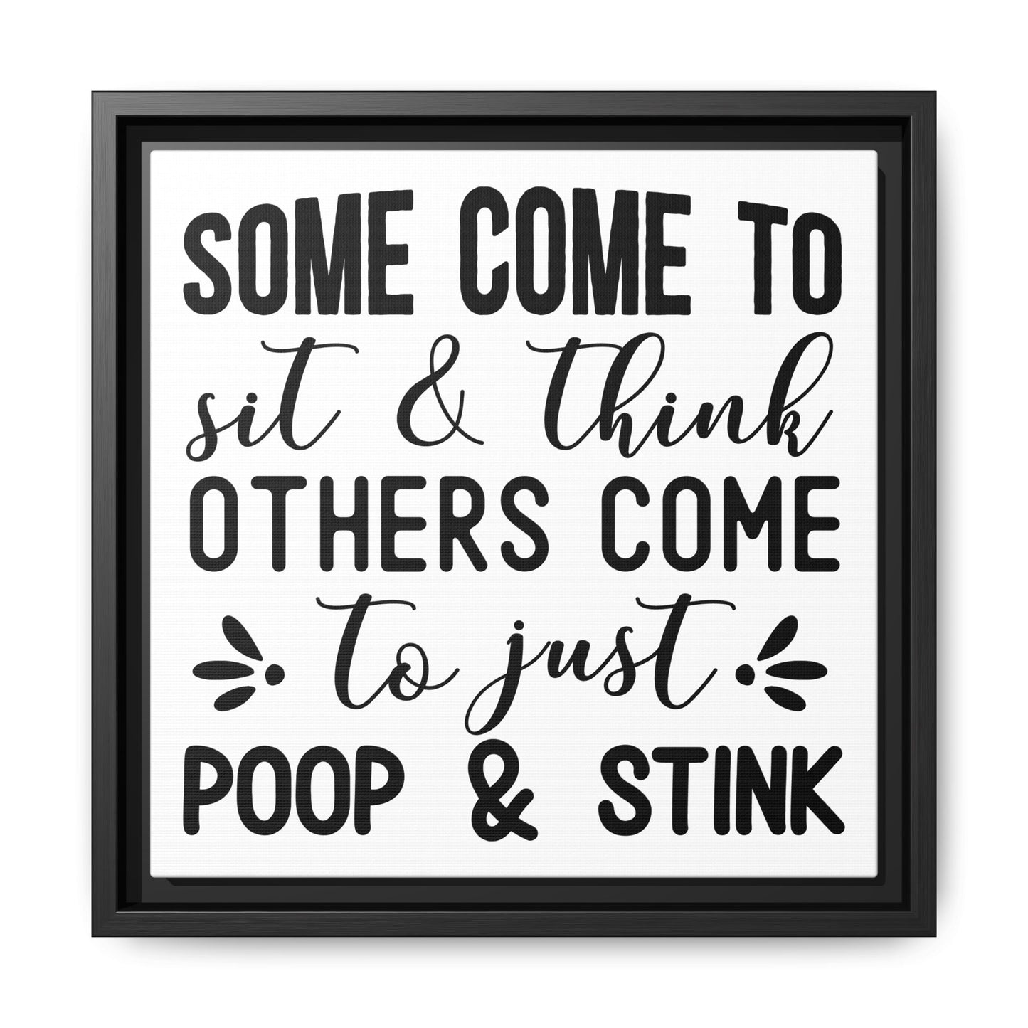 Some Come To Sit & Think... Framed Canvas Bathroom Art