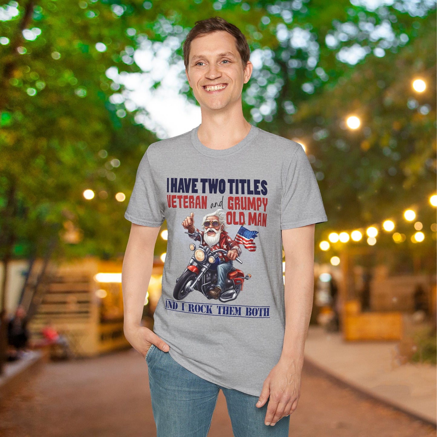 I Have 2 Titles: Veteran & Grumpy Old Man... Adult T-Shirt