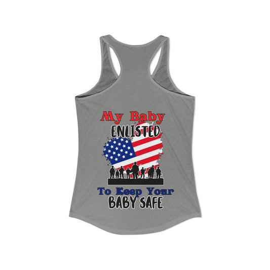 My Baby Enlisted to Keep Your Baby Safe Women's Ideal Racerback Tank