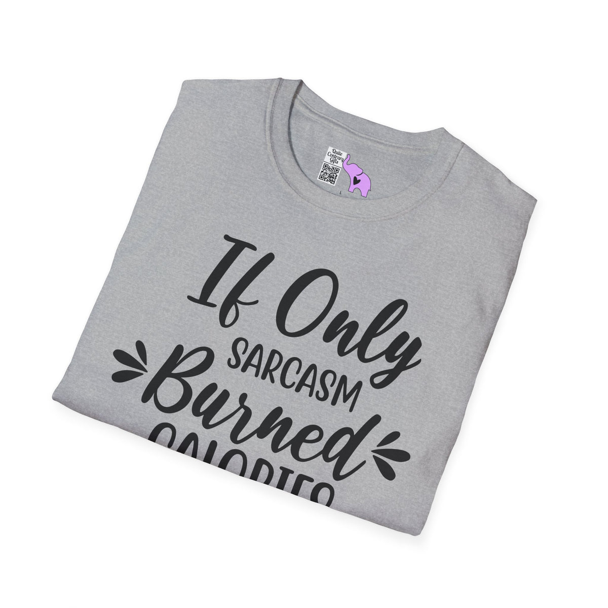 If Only Sarcasm Burned Calories Adult T-shirt