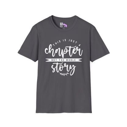 This is Just a Chapter Not The Whole Story Adult T-shirt