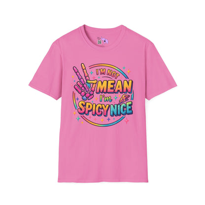 I'm Not Mean I'm Spicy Nice Adult T-shirt