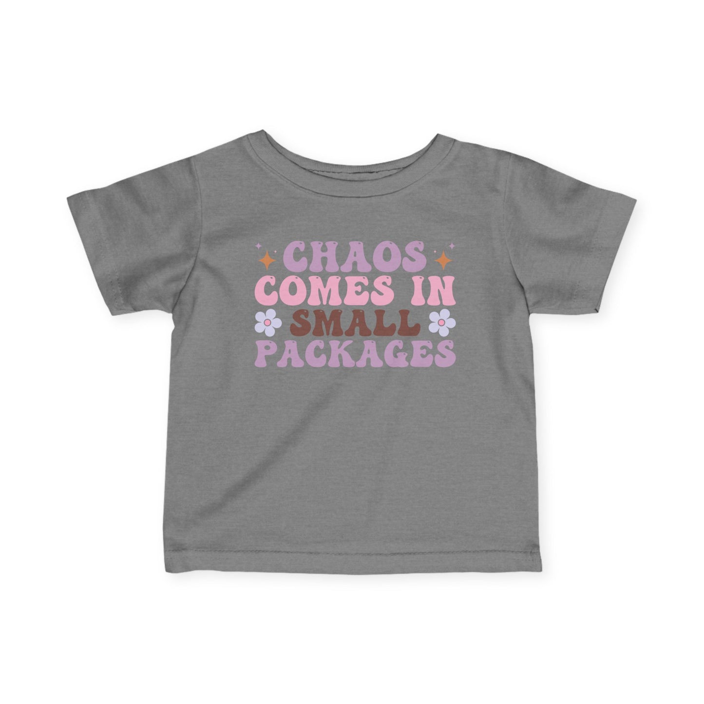 Chaos Comes In Small Packages Infant Soft T-Shirt