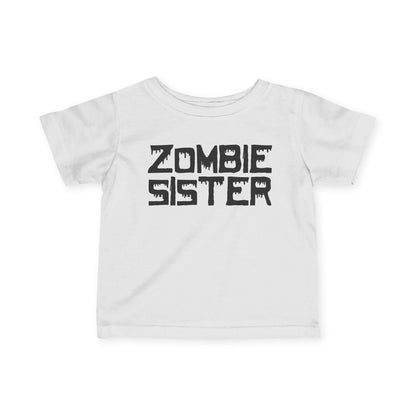 ""Zombie Sister Infant T-Shirt