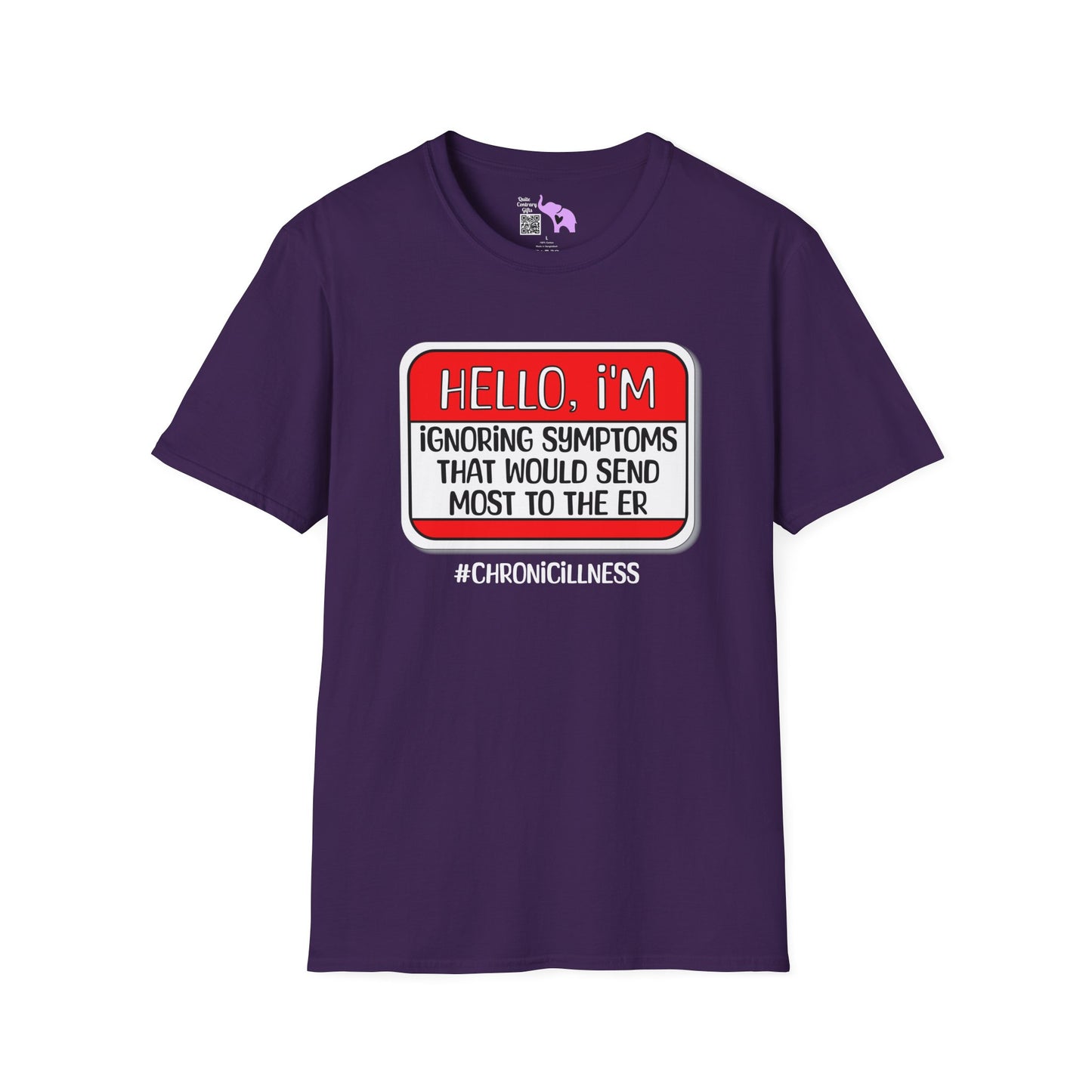 Hello, I'm Ignoring Symptoms That Would Send Most To The ER Adult T-shirt