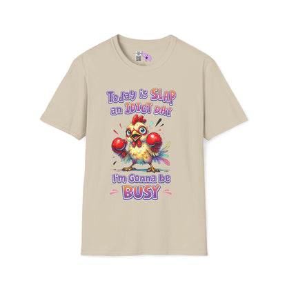 Today is Slap an Idiot Day I'm Gonna Be Busy Adult T-shirt