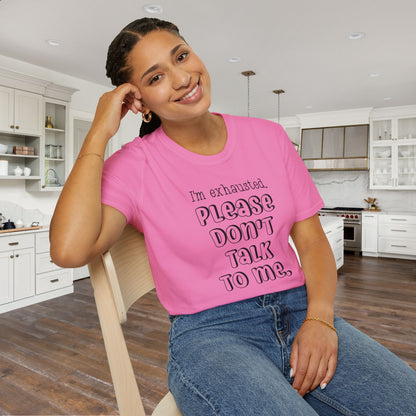 I'm Exhausted Please Don't Talk To Me Adult T-shirt