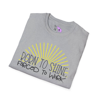 Born To Shine Forced To Work Adult T-shirt
