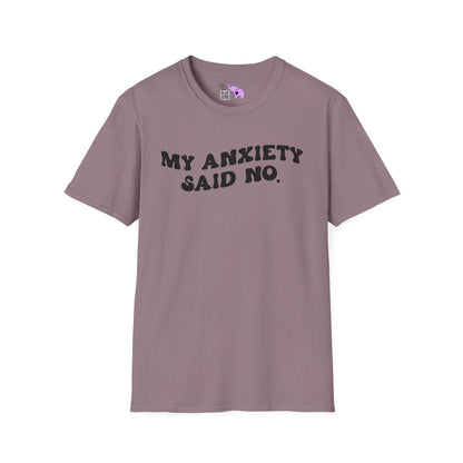 My Anxiety Said No Adult T-shirt