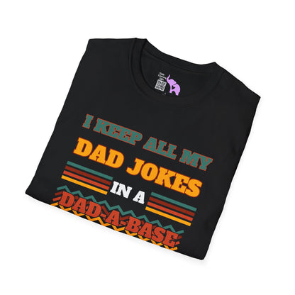 I Keep All My Dad Jokes in a Dad-A-Base Adult T-shirt