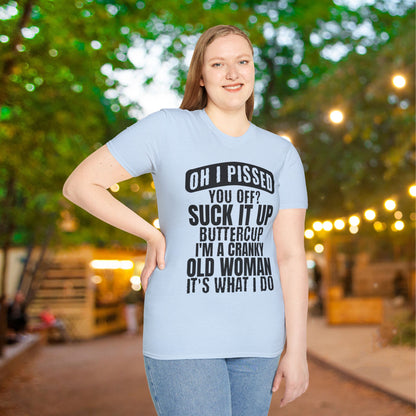 Oh I Pissed You Off? Grumpy Old Woman Adult T-shirt